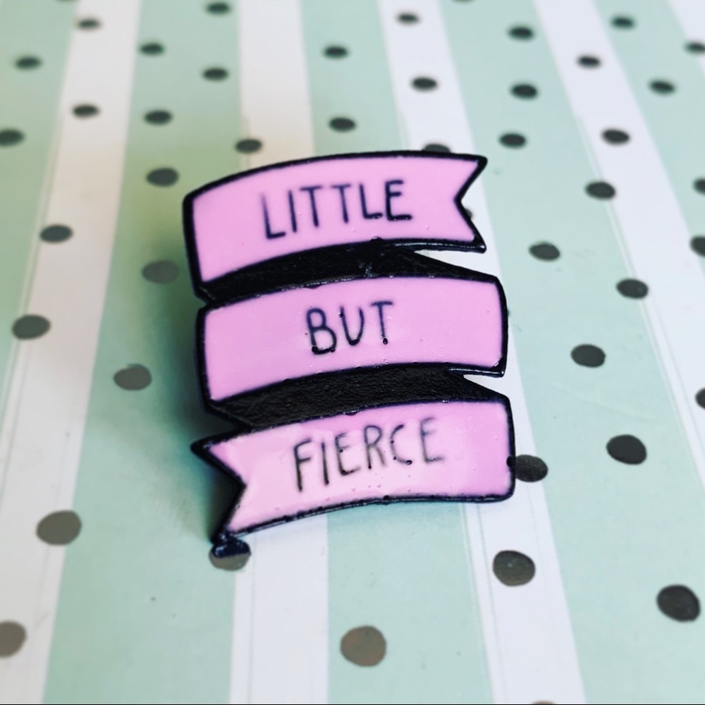 Little But Fierce Enamel Pin